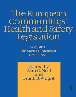 European Communities' Health and Safety Legislation - Neal, A.C., and Wright, F.B.