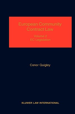 European Community Contract Law, Volume 1, The Effect of EC Legislation on Contractual Rights, Obligations and Remedies - Quigley, Conor