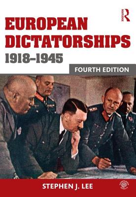 European Dictatorships 1918-1945 - Lee, Stephen J.