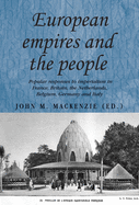 European Empires and the People: Popular Responses to Imperialism in France, Britain, The Netherlands, Belgium, Germany and Italy