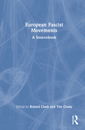 European Fascist Movements: A Sourcebook