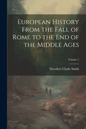 European History from the Fall of Rome to the End of the Middle Ages; Volume 2