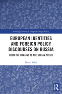 European Identities and Foreign Policy Discourses on Russia: From the Ukraine to the Syrian Crisis