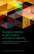 European Identity in the Context of National Identity: Questions of Identity in Sixteen European Countries in the Wake of the Financial Crisis