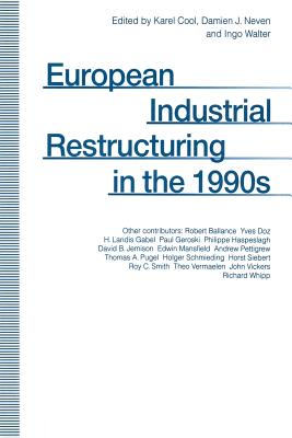 European Industrial Restructuring in the 1990s - Cool, Karen (Editor), and Neven, Damien J (Editor), and Walter, Ingo (Editor)