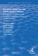 European Integration and Nordic Alcohol Policies: Changes in Alcohol Controls and Consequences in Finland, Norway and Sweden, 1980-1997