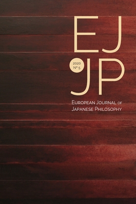 European Journal of Japanese Philosophy 5 (2020) - Krings, Leon (Editor), and Morisato, Takeshi