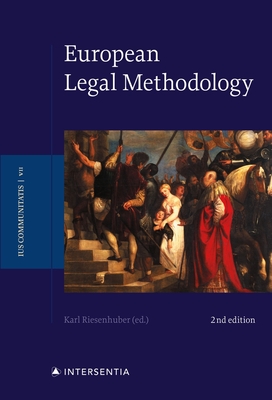 European Legal Methodology (Second Edition): Volume 7 - Riesenhuber, Karl (Editor)