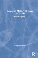 European Military Rivalry, 1500-1750: Fierce Pageant