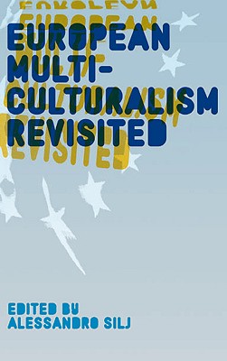 European Multiculturalism Revisited - Lanz, Stephan (Contributions by), and Allievi, Stefano (Contributions by), and Jensen, Tina Gudrun (Contributions by)