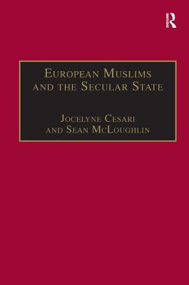 European Muslims and the Secular State - McLoughlin, Sean (Editor), and Cesari, Jocelyne (Editor)