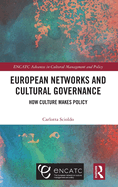 European Networks and Cultural Governance: How Culture Makes Policy