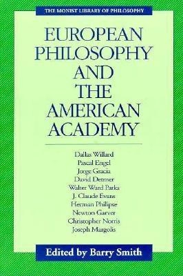 European Philosophy and the American Academy - Smith, Barry (Editor)