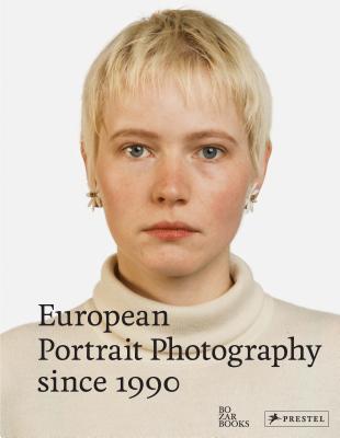 European Portrait Photography - Gierstberg, Frits, and Bolchert, Till-Holger (Contributions by)