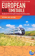 European Raii Timetable: Independent Traveller's Edition: The Only Up-To-The-Minute Guide to European Rail and Ferry Services