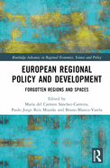 European Regional Policy and Development: Forgotten Regions and Spaces