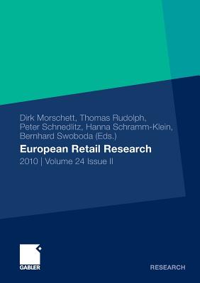 European Retail Research: 2010 Volume 24 Issue II - Morschett, Dirk (Editor), and Rudolph, Thomas (Editor), and Schnedlitz, Peter (Editor)