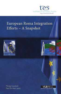 European Roma Integration Efforts - A Snapshot - Goodwin, Morag (Editor), and De Hert, Paul (Editor)