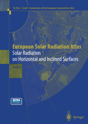 European Solar Radiation Atlas: Solar Radiation on Horizontal and Inclined Surfaces - Kasten, F, and Palz, Wolfgang (Editor), and Golchert, H J