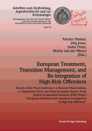 European Treatment, Transition Management and Re-Integration of High-Risk Offenders: Results of the Final Conference at Rostock-Warnem?nde, 3-5 September 2014, and Final Evaluation Report of the Justice-Cooperation-Network (JCN)-Project "European...