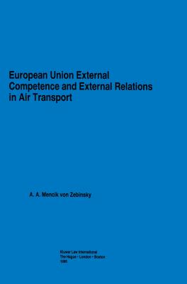 European Union External Competence and External Relations in Air Transport - Mencik Von Zebinsky, A a