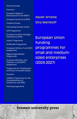 European Union funding programmes for small and medium-sized enterprises (2024-2027) - Niemkoff, Sina, and Arreola, Xavier