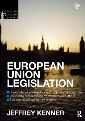 European Union Legislation - Kenner, Jeff, and Cracknell, D.G. (Editor)