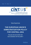European Union's Democratization Policy for Central Asia: Failed in Success or Succeeded in Failure?