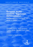 European Works Councils: Negotiated Europeanisation: Between Statutory Framework and Social Dynamics
