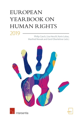 European Yearbook on Human Rights 2019 - Czech, Philip (Editor), and Heschl, Lisa (Editor), and Lukas, Karin (Editor)