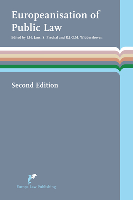 Europeanisation of Public Law: Second Edition - Jans, J H (Editor), and Prechal, S (Editor), and Widdershoven, R J G M (Editor)