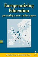 Europeanizing Education: Governing a New Policy Space