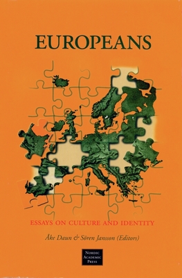 Europeans: Essays on Culture and Identity - Daun, Ake (Editor), and Jansson, Soren (Editor)