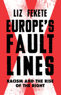 Europe's Fault Lines: Racism and the Rise of the Right