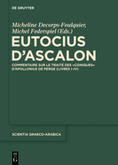 Eutocius d'Ascalon: Commentaire Sur Le Trait Des Coniques d'Apollonius de Perge (Livres I-IV)