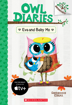 Eva and Baby Mo: A Branches Book (Owl Diaries #10): Volume 10 - 