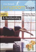Eva Barash: Livingroom Yoga - Hips & Backbending