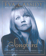Eva Cassidy: Songbird: Her Story by Those Who Knew Her