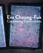 Eva Choung-Fux: Continuing Connections