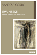 Eva Hesse: Longing, Belonging and Displacement