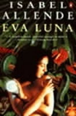 Eva Luna - Allende, Isabel, and Peden, Margaret Sayers (Translated by)