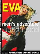 Eva: Men's Adventure Supermodel