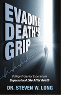 Evading Death's Grip: College Professor Experiences Supernatural Life After Death