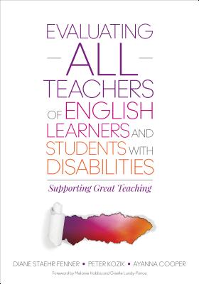 Evaluating All Teachers of English Learners and Students with Disabilities: Supporting Great Teaching - Fenner, Diane Staehr, and Kozik, Peter L, and Cooper, Ayanna C
