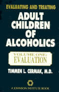 Evaluating and Treating Adult Children of Alcoholics: A Guide for Professionals