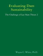 Evaluating Dam Sustainability: The Challenge of Lao Nam Theun 2