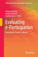 Evaluating E-Participation: Frameworks, Practice, Evidence