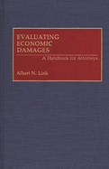 Evaluating Economic Damages: A Handbook for Attorneys