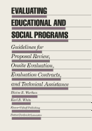 Evaluating Educational and Social Programs: Guidelines for Proposal Review, Onsite Evaluation, Evaluation Contracts, and Technical Assistance - Worthen, Blaine R, and White, Karl R