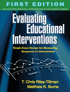 Evaluating Educational Interventions: Single-Case Design for Measuring Response to Intervention